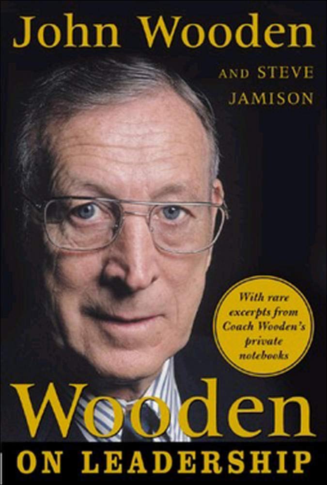 Wooden on Leadership: How to Create a Winning Organization by John Wooden